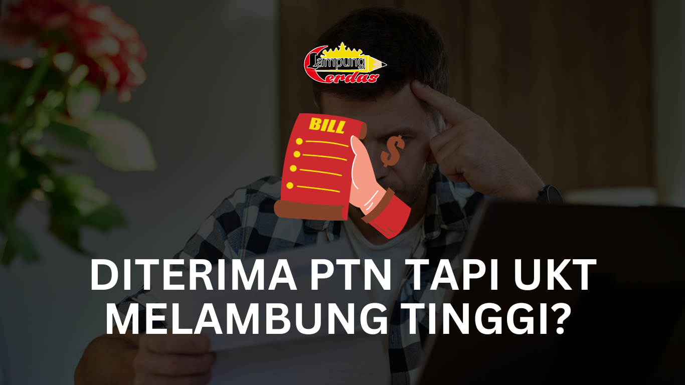 Diterima PTN tapi UKT Melambung Tinggi? Jangan Panik, Cek Dulu Strategi Pengisian Datamu!